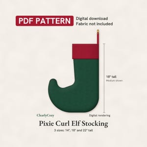 May include: A digital PDF pattern for a Pixie Curl Elf Stocking. The graphic shows a dark green stocking with a red cuff and a hanging loop. Text includes: PDF PATTERN, Digital download, Fabric not included, 18" tall, and 3 sizes: 14", 18" and 22" tall.