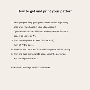 May include: A digital instruction guide titled How to get and print your pattern. It lists five steps for downloading, opening, and printing PDF templates at 100% scale, including checking 1 inch and 2 cm squares, plus contact information.