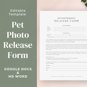 May include: A white Pet Photo Release Form with the text "Pet Photography Release Form" at the top. The form includes sections for owner and pet information, and is available in Google Docs and MS Word formats.