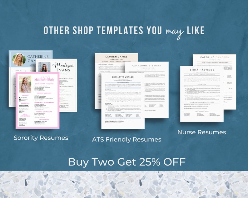 以下が含まれることがあります： 6つの異なる履歴書テンプレートのコラージュで、上部に「OTHER SHOP TEMPLATES YOU may LIKE」というテキストがあります。テンプレートは、女子学生団体用履歴書、ATS対応履歴書、看護師用履歴書です。下部に「Buy Two Get 25% OFF」というテキストがあります。