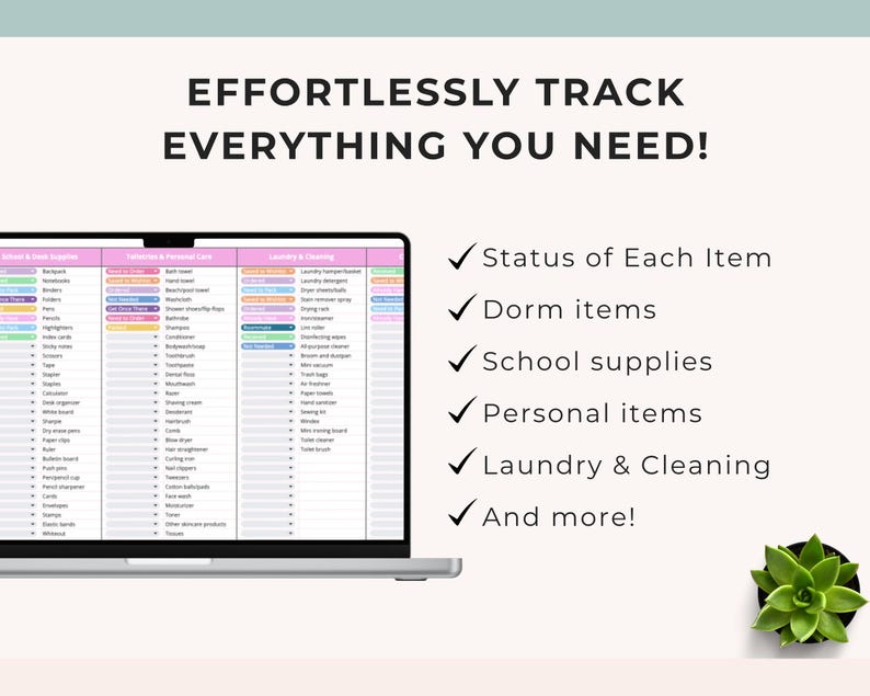 May include: A laptop displays a checklist with categories like school supplies, personal items, and laundry. The text reads "Effortlessly track everything you need!" with checkmarks next to item categories. A small succulent plant sits to the right.