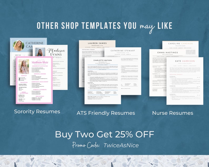 May include: A collage of resume templates for sorority, ATS friendly, and nurse resumes. The text "Buy Two Get 25% OFF" and "Promo Code: TwiceAsNice" is displayed below the collage.