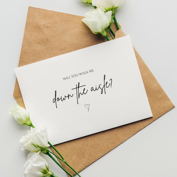 Will You Walk Me Down the Aisle? A6 Greeting card for Loved Ones, Give me away proposal card