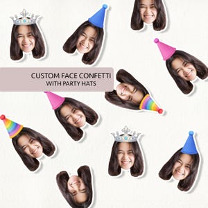 May include: Custom face confetti with party hats. The image shows multiple smiling faces with various party hats, including blue, pink, and rainbow-colored ones, and a silver crown. The text "CUSTOM FACE CONFETTI WITH PARTY HATS" is displayed.