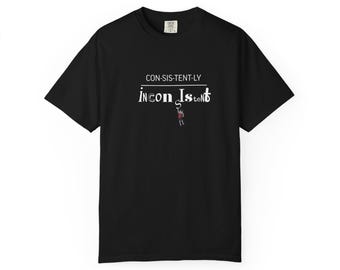 Funny Typographic T-shirt | Consistently Inconsistent Design