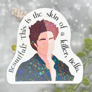 TITSOAK Holographic Sticker- Edward Cullen - Vampire Sad Boy Sticker - This is the Skin of a Killer