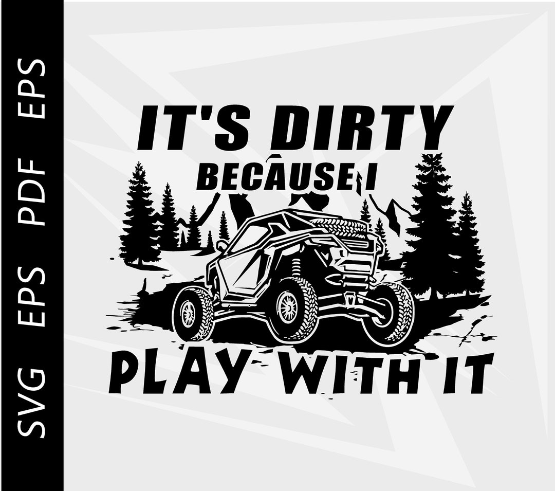 Its Dirty Because I Play With It Polaris RZR SVG, UTV Clipart (digital ...