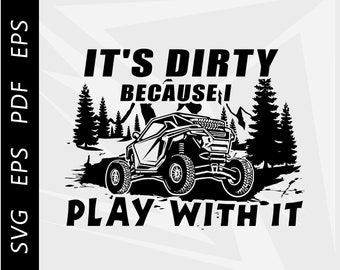 Its Dirty Because I Play With It Polaris RZR SVG, UTV Clipart (Digital Download)