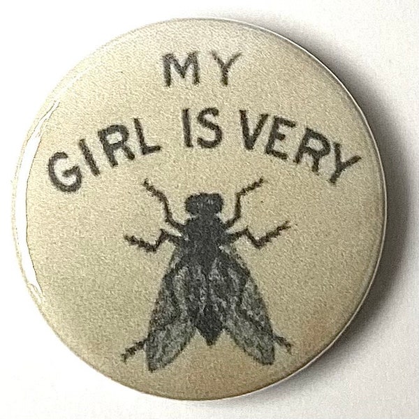 My Girl Is Very Fly badge brooch 25mm button pinback