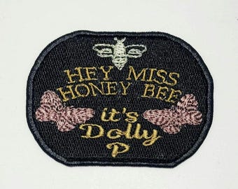 Jolene - &quot;Hey Miss Honey Bee It&#39;s Dolly P&quot; - Lyrics Embroidered Patch