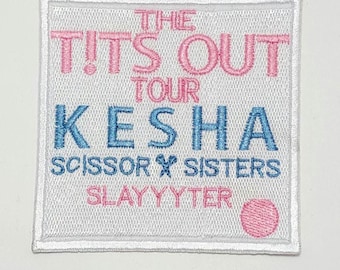 The TITS OUT Tour - Kesha  - PERIOD . New Album Embroidered Patch