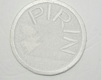 PIRIN Tablet - The Birdcage Movie Quote 1996 - Embroidered Patch "Pill" - "Aspirin with the A & the S scratched off"