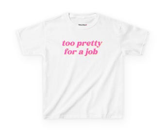 Too pretty for a job y2k Baby Tee