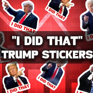 I Did That Trump Stickers - Set of 14 - Waterproof - Funny Stickers