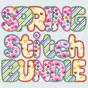 May include: Colorful embroidered letters spelling "Spring Stitch Bundle" with a variety of floral and geometric patterns.