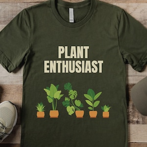 Plant Enthusiast T-Shirt, Botanical Graphic Tee, Houseplant Lover Shirt, Funny Gardener Gift, Plant Parent Tee, Green Thumb Apparel