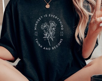 Mindset is everything, Think & become, Mindset Shirt, Motivational T-Shirt, Women's Positivity, Graphic Tee, Inspirational Shirt, Motivation