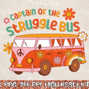 Struggle Bus, Captain of the Struggle Bus, Retro Png, Retro Sublimation, Mental Health Png, Funny Sarcastic Svg, Cricut Cut Files