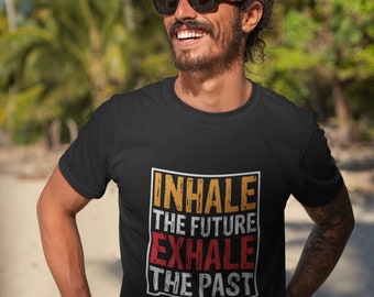 Inhale the Future Exhale the Past T-Shirt