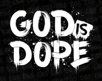God Is Dope Png, Christian Streetwear Png, Christian Bible Art Png, Digital Png, Graphic Png, Jesus Png, Faith Png, God Png, Print on demand