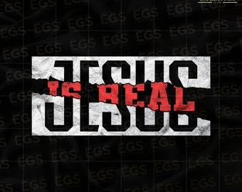 Jesus Is Real Svg, Christian Streetwear Svg, Bible Art Png, Yahweh Svg, Jesus Svg, Believe Svg, God Svg, Blessed Svg, Grace Svg, Hope Svg