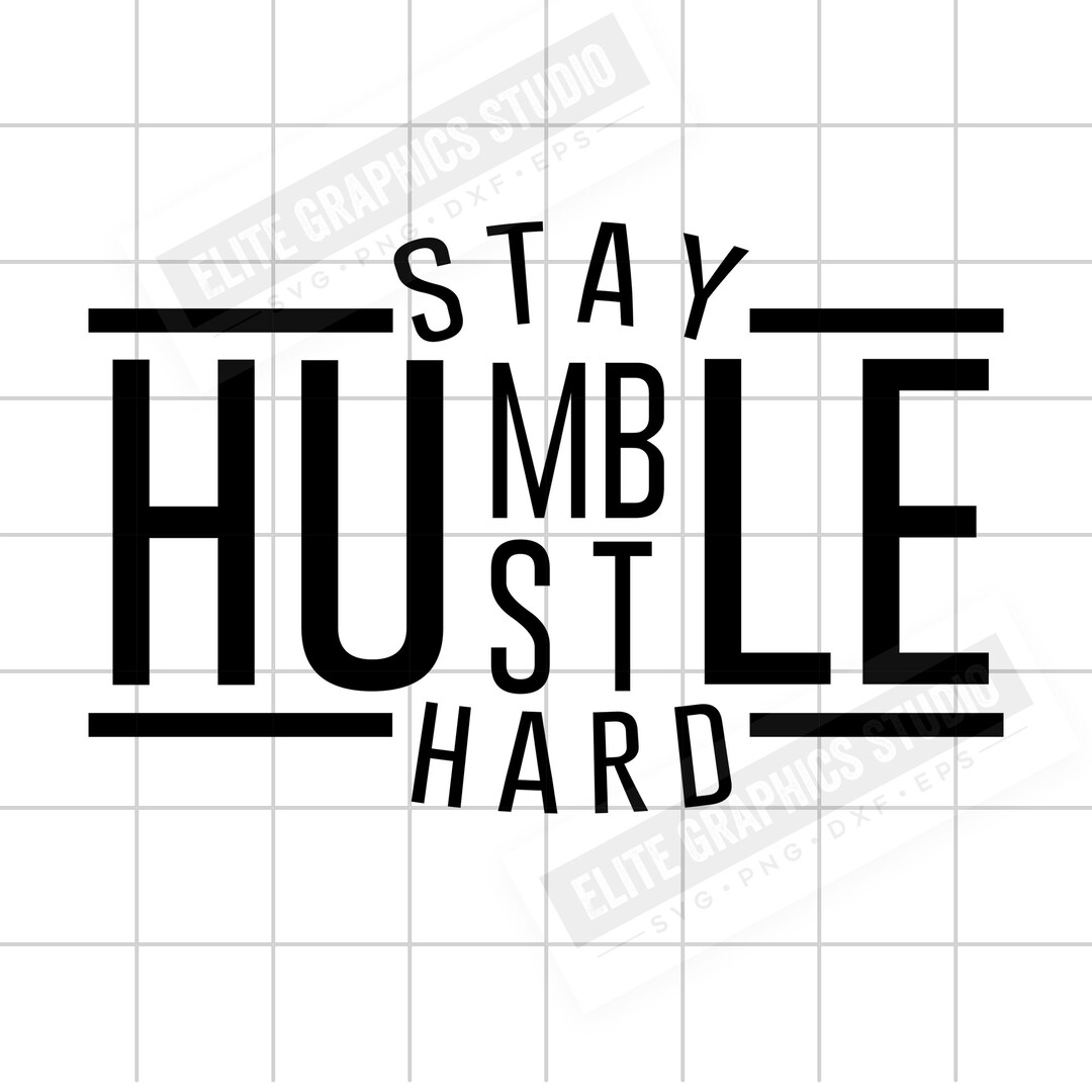 Stay Humble Svg, Hustle Hard Svg, Motivation Design Svg - Etsy