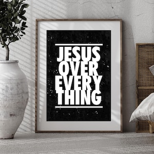 Jesus Ove Everything Wall Art, Christian Wall Art, Modern Christian Home Decor, Christian Streetwear Wall Art, Scripture Decor, Motivational