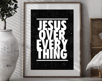 Jesus Ove Everything Wall Art, Christian Wall Art, Modern Christian Home Decor, Christian Streetwear Wall Art, Scripture Decor, Motivational