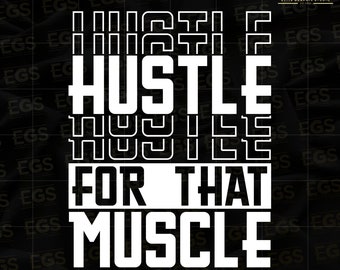 Hustle For That Muscle Svg, Hard Work Svg, Workout Svg, Quote,  Motivational Svg, Inspirational Svg, Activewear Svg, Exercise Quote Svg