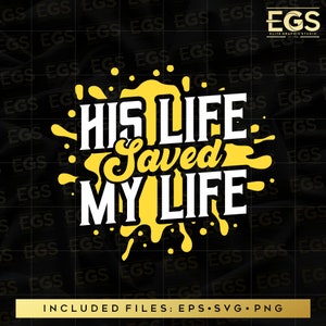 His Life Saved My Life SVG, Christian Zitat SVG, Bibel Kunst Png, Yahweh SVG, Jesus SVG, Believe SVG, Gott SVG, Holy SVG, Schrift svg