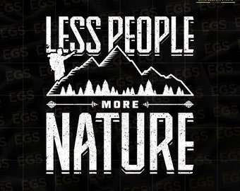 Less People More Nature Svg, Adventure Svg, Outdoor svg, Mountain svg, Wanderlust svg, Forest svg, Camp Art svg, Arrows Svg, Png, Eps, Cut