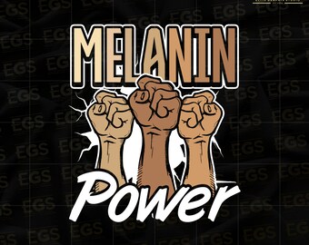 Melanin Power Svg, Raised Fist Svg, Black Power Svg, African American Svg, Black Movement Svg, Brown Skin Svg, Png, Eps, cricut file