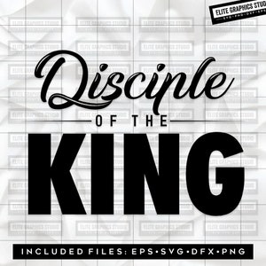 Disciple Of The King Svg, Christian Print, Faith Design Svg, Christian Heat Transfer, Digital Download