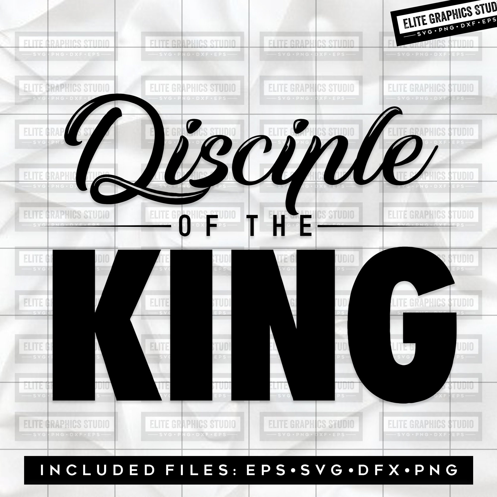 Disciple Of The King Svg, Christian Print, Faith Design Svg, Christian Heat Transfer, Digital Download
