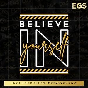 Believe In Yourself Svg, Motivational Svg, Quotes Svg, Sayings Svg, Inspirational Svg, Shirt Design Svg, shirt art, Graphic Svg, Hardwork