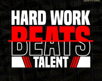Hard Work Beats Talent Svg, Hustle Art Svg, Motivational Svg, Inspirational Svg,  Svg, Just do it Svg, Graphi Design, Digital Svg
