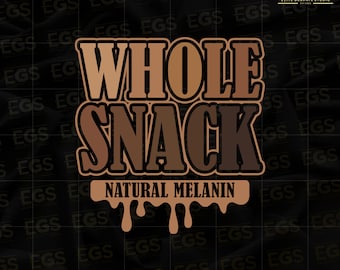 Whole Snack Svg, Melanin Svg, Raised Fist Svg, Black Power Svg, African American Svg, Black Movement Svg, Brown Skin Svg, Png, cricut file
