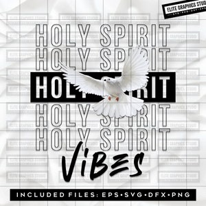 Holy Spirit Vibes Svg, Christian Graphic Svg, Faith Design Svg, Religion Svg, Jesus Svg, Digital Svg, Scripture Svg