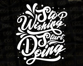 願うのをやめて行動を起こそう SVG、ハッスル アート SVG、モチベーション SVG、インスピレーション SVG、SVG、とにかくやってみよう SVG、グラフィック デザイン SVG、デジタル、引用