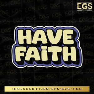 Have Faith Svg, Christian Streetwear Svg, Bible Art Png, Yahweh Svg, Graphic Svg, Jesus Svg, Believe Svg, God Svg, Blessed Svg, Grace Svg