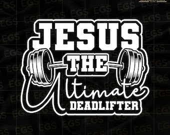 Jesus The Ultimate Deadlifter Svg, Christian Humor Svg, Bible Art Png, Funny Svg, Jesus Svg, Comedy Svg, God Svg, Gym Svg, Jesus Christ Svg