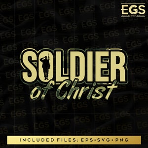 Soldier Of Christ Svg, Christian Army Svg, Bible Art Png, Yahweh Svg, Believe Svg, God Svg, Military Svg, Camo Svg, Scripture Svg