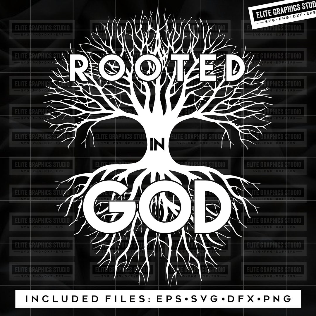 Rooted in God Svg, Jesus Svg, Tree Cross Design Svg, Scripture Svg ...