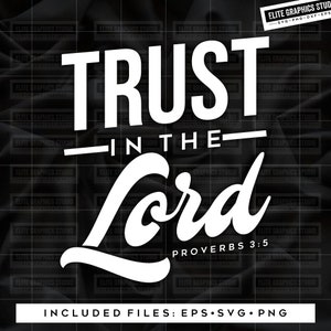 Trust In The Lord Svg, Jesus Svg, God Svg, Scripture Svg, Christian Svg, Believe Svg, Heat Transfer, Cutting Svg, Digital Download Svg