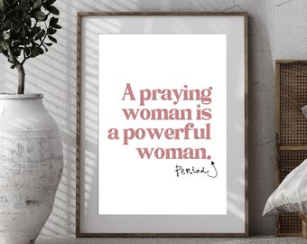 A Praying Woman Is A Powerful Woman Wall Art, Christian Women, Christian Decor, Scripture Wall Decor, Bible Verse Art, Prayer Wall Art, God