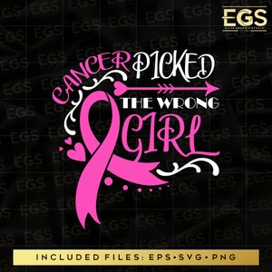 Cancer Picked The Wrong Girl Svg, Breast Cancer Svg, October Svg, Cancer Svg, Pink Svg, Cancer Awareness Svg, Survive Svg, Cancer Cricut