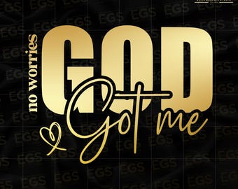No Worries God Got Me Svg, Christian Streetwear Svg, Christian Bible Art Png, Digital Svg, Graphic Svg, Jesus Svg, Faith Svg, Scripture Svg