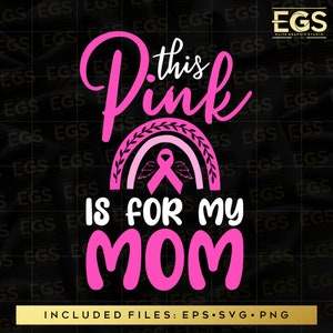 This Pink Is For My Mom Svg, Breast Cancer Svg, October Svg, Cancer Svg, Cancer Awareness Svg, Cancer Cricut, Pink Svg, Ribbon Svg, Cut