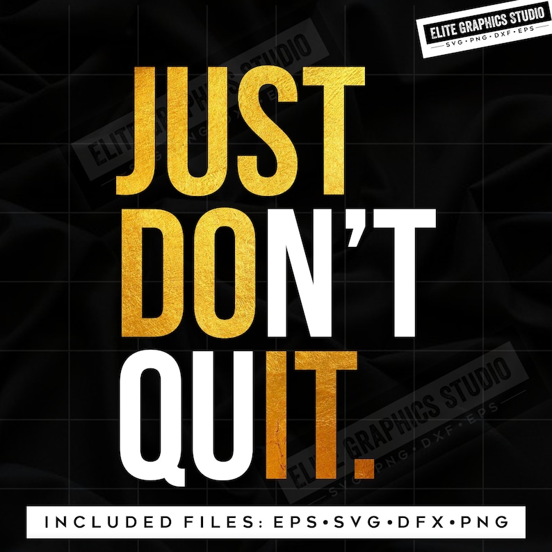 Just Don't Quit Svg, Just Do It Svg, Work Out Svg, Motivational Svg