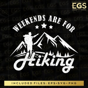 May include: A white graphic design with a distressed texture, featuring a hiker with a backpack standing in front of mountains. The text "Weekends are for Hiking" is written in a large, bold font.